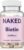 NAKED Biotin 10,000mcg – Max Strength Vitamin B7 Supplement for Healthy Hair, Skin & Nails Support – Non-GMO, Gluten-Free, Vegan – Supports Keratin Production – 120 Capsules